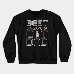 Best Singapura Cat Dad Crewneck Sweatshirt